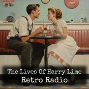 Podcast The Lives Of Harry Lime - Retro Radio