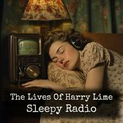 Podcast The Lives Of Harry Lime - Sleepy Radio