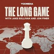 Podcast The Long Game with Jake Sullivan and Jon Finer