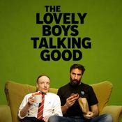 Podcast The Lovely Boys Talking Good