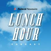 Podcast The Lunch Hour with Federal Newswire