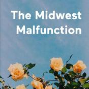 Podcast The Midwest Malfunction