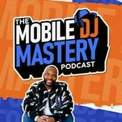 The Mobile DJ Mastery Podcast