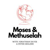 Podcast The Moses and Methuselah Podcast