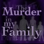 Podcast The Murder In My Family