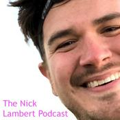 Podcast The Nick Lambert Podcast