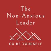 Podcast The Non-Anxious Leader Podcast