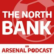 Podcast THE NORTH BANK - An Arsenal Podcast