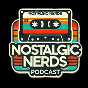 Podcast The Nostalgic Nerds Podcast
