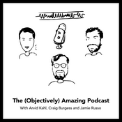 Podcast The (Objectively) Amazing Podcast
