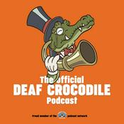 Podcast The Official Deaf Crocodile Podcast