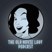 Podcast The Old Movie Lady Podcast