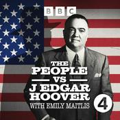 Podcast The People vs J Edgar Hoover