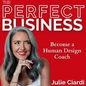 Podcast The Perfect Business - Become a Human Design Coach