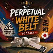 Podcast The Perpetual White Belt Podcast
