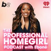 Podcast The Professional Homegirl Podcast