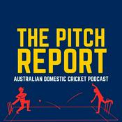Podcast The Pitch Report - Australian Domestic Cricket Podcast