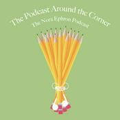 Podcast The Podcast Around the Corner: The Nora Ephron Podcast