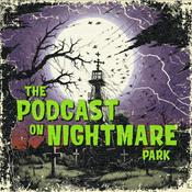 Podcast The Podcast on Nightmare Park