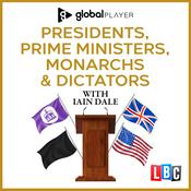 Podcast Presidents, Prime Ministers, Monarchs & Dictators