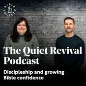 Podcast The Quiet Revival Podcast: Stories of discipleship and growing Bible confidence
