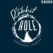 Podcast The Rabbit Hole: Conspiracy Theories