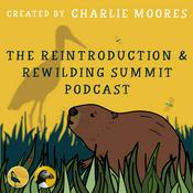 Podcast The Reintroduction & Rewilding Summit Podcast