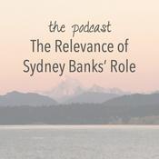 Podcast The Relevance of Sydney Banks' Role