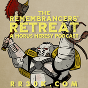 Podcast The Remembrancers’ Retreat: A Horus Heresy Wargaming Podcast
