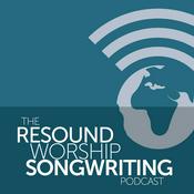 Podcast The Resound Worship Songwriting Podcast
