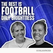 Podcast The Rest Is Football: Daly Brightness