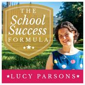 Podcast The School Success Formula with Lucy Parsons