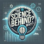 Podcast The Science Behind --Why?