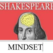 Podcast The Shakespeare Mindset: Improve your life the Bard way not the hard way