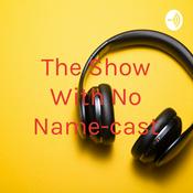 Podcast The Show With No Name-cast