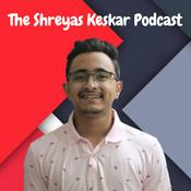Podcast The Shreyas Keskar Podcast