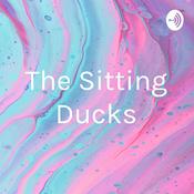 Podcast The Sitting Ducks