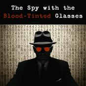 Podcast The Spy with the Blood-Tinted Glasses
