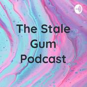 Podcast The Stale Gum Podcast