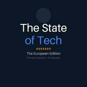 Podcast The State of Tech — The European Edition