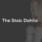 Podcast The Stoic Dahlia Podcast
