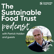 Podcast The Sustainable Food Trust Podcast