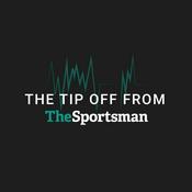 Podcast The Tip Off From The Sportsman
