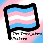 Podcast The Trans Maps Podcast