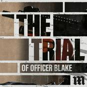 Podcast The Trial of Officer Blake