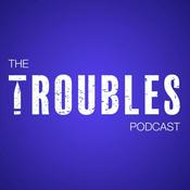 Podcast The Troubles Podcast