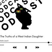 Podcast The Truths of a West Indian Daughter