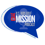 Podcast The U.S. Kids Golf Mission Podcast