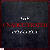 Podcast The Unadulterated Intellect
