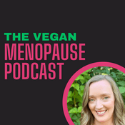 Podcast The Vegan Menopause Podcast